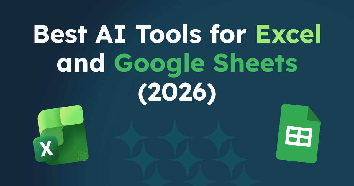 Best AI Tools for Excel and Google Sheets (2026)
